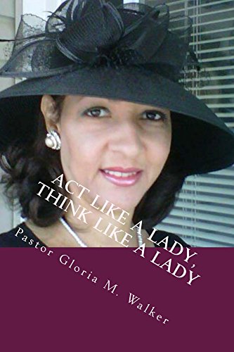 Act Like A Lady, Think Like A Lady: A Pastor's Perspective On Dating For Women And Men Of God