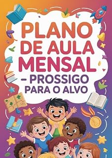 Livro Plano Mensal - Prossiga para o Alvo : Roteiro de Aula Completo - KIDS (1 - Juniores - Prossigo para o Alvo)