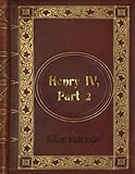 William Shakespeare - Henry IV, Part 2 by William Shakespeare
