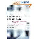 The Second Machine Age: Work, Progress, and Prosperity in a Time of Brilliant Technologies