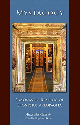 Mystagogy: A Monastic Reading of Dionysius Areopagita (Cistercian Studies) by Alexander Golitzin