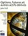 OPTION, FUTURES ET AUTRES ACTIFS DERIVES 6E EDITION (FINANCE) (French Edition) by