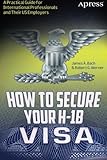 How to Secure Your H-1B Visa: A Practical Guide for International Professionals and Their US Employers