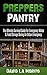 Preppers Pantry: The Ultimate Survival Guide For Emergency Water & Food Storage During An Urban Emergency (Urban Survival Pantry, Canning And Preserving, Camping, Life Saving Meals, Survival Guide)