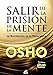 Salir de la prision de la mente. La iluminacion es tu naturaleza (Spanish Edition) by 