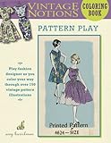 Vintage Notions Coloring Book: Pattern Play by Amy Barickman