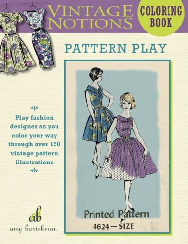 Vintage Notions Coloring Book: Pattern Play by Amy Barickman