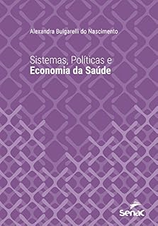 Livro Sistemas, políticas e economia da saúde (Série Universitária)