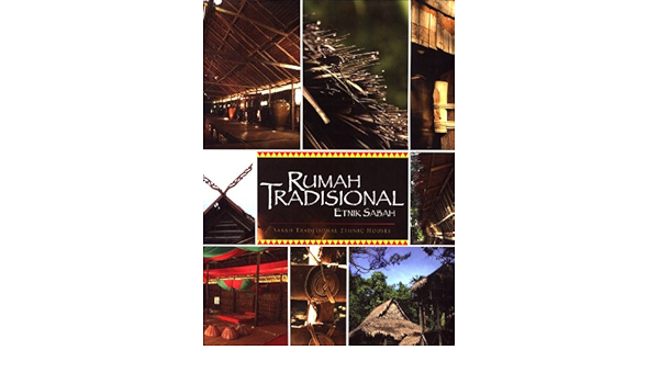 Rumah Tradisional Etnik Sabah Sabah Traditional Ethnic Houses Adi Haji Taha Joseph Pounis Guntavid Roosfa Hashim Ahmad Zurin Haji Noh I M Kamal 9789679935813 Amazon Com Books