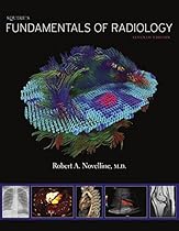 Squire's Fundamentals of Radiology: Seventh Edition Squire's Fundamentals of Radiology: Seventh Edition