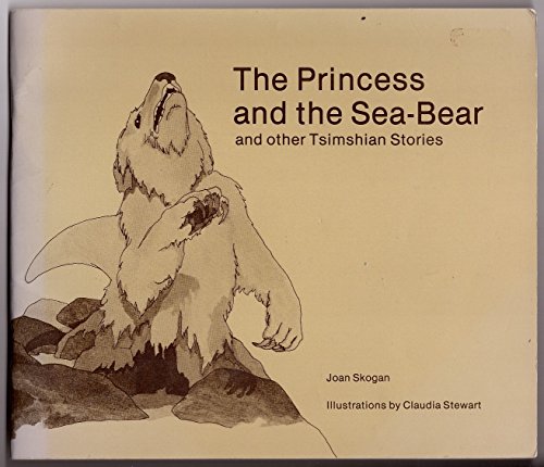 The Princess and the Sea-Bear and other Tsimshian Stories