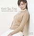 Knit So Fine: Designs with Skinny Yarn by Lisa Myers