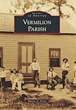 Vermilion Parish (Images of America)