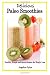 Delicious Paleo Smoothies: Healthy, Simple and Quick Recipes for weight loss by