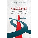 Called: What Happens After Saying Yes to God