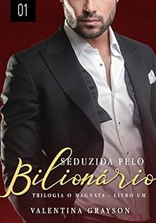 Livro Seduzida pelo Bilionário (O Magnata Livro 1)