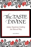 The Taste Divine: Indian Vegetarian Cooking the Natural Way by Vanamali