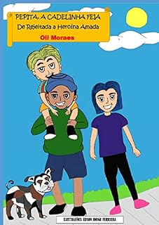 Livro PEPITA, A CADELINHA FEIA. De Rejeitada a Heroína Amada