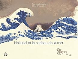 Hokusaï et le cadeau de la mer