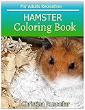 HAMSTER Coloring Book For Adults Relaxation: HAMSTER sketch coloring book , Creativity and Mindfulness 80 Pictures by Christina Russellar