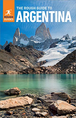 The Rough Guide to Argentina  (Travel Guide eBook) (Rough Guides) by [Guides,Rough]