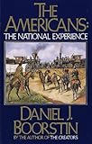 By Daniel J. Boorstin The Americans: The National Experience