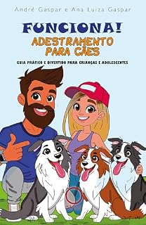 Funciona! Adestramento para cães: Guia prático e divertido para crianças e adolescentes