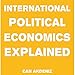International Political Economics Explained: Simple Textbooks, Book 1
