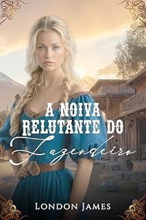 Livro A Noiva Relutante do Fazendeiro (As Noivas do Registro de Casamentos de Miss Mabel Livro 5)