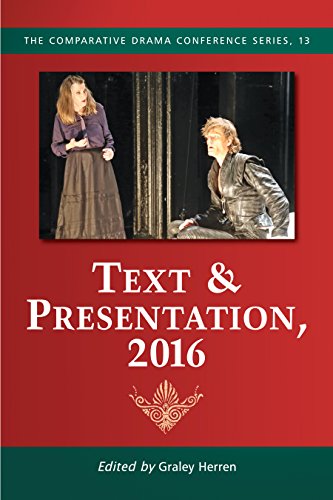 Text & Presentation, 2016 (The Comparative Drama Conference Series Book 13) by Graley Herren