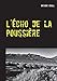 L'Écho de la Poussière (French Edition) by Antoine Grall