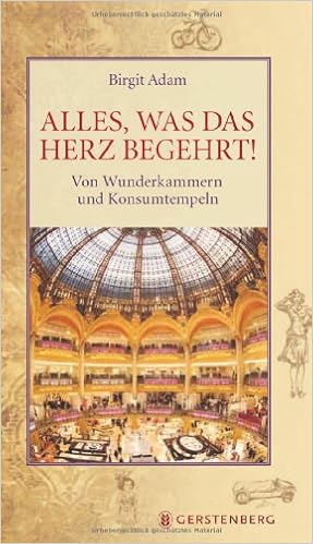 Alles Was Das Herz Begehrt Von Wunderkammern Und Konsumtempeln Birgit Adam Amazon De Bucher