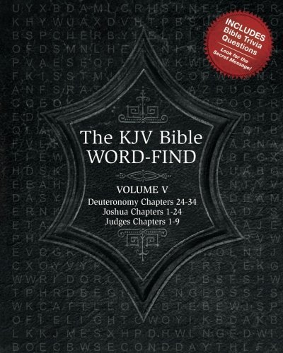 The KJV Bible Word-Find: Volume 5, Deuteronomy Chapters 24-34, Joshua Chapters 1-24, Judges Chapters 1-9