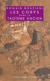 Les  corps dans le taoïsme ancien