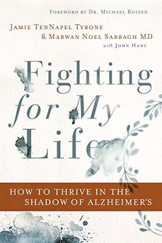 [E.B.O.O.K] Fighting for My Life: How to Thrive in the Shadow of Alzheimer's Z.I.P