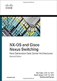NX-OS and Cisco Nexus Switching: Next-Generation Data Center Architectures (2nd Edition) (Networking
