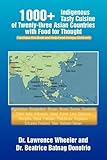 1000+ Indigenous Tasty Cusine of 23 Asian Countries by Dr. Lawrence Wheeler, Dr. Beatrice Batnag Donofrio