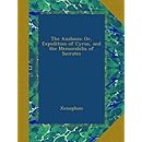 The Anabasis: Or, Expedition of Cyrus, and the Memorabilis of Socrates