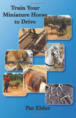 Train Your Miniature Horse to Drive by Pat Elder