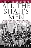 All the Shah's Men: An American Coup and the Roots of Middle East Terror