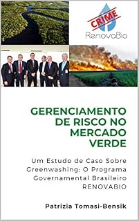 Livro Gerenciamento de Riscos no Mercado Verde: Um Estudo de Caso Sobre Greenwashing: O Programa Governamental Brasileiro RENOVABIO