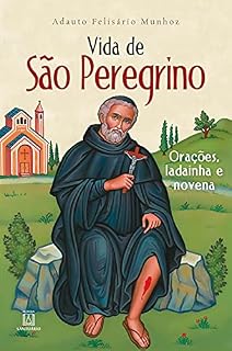 Livro Vida de São Peregrino: Orações, ladainha e novena