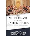 The Middle East and the United States: History, Politics, and Ideologies