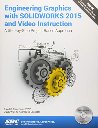 Engineering Graphics with SolidWorks 2015 and Video Instruction by David C. Planchard
