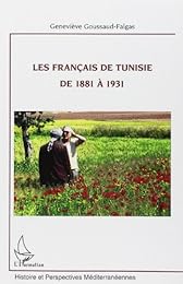Les  Français de Tunisie de 1881 à 1931
