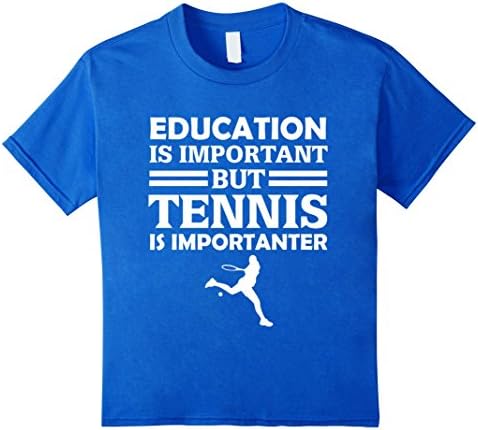 Kids Education Is Important But Tennis Is Importanter Funny Gift T-Shirt 8 Royal Blue