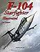 F-104 Starfighter Illustrated by Lou Drendel