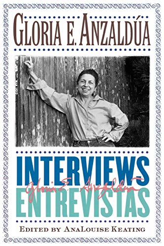 Interviews/Entrevistas by Gloria E. Anzaldua