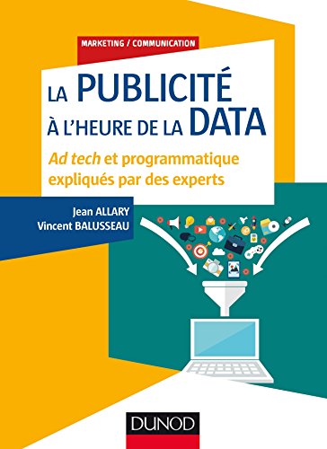 La publicité à l'heure de la data : Ad tech et programmatique expliqués par des experts by 