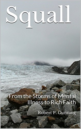 Squall: From the Storms of Mental Illness to Rich Faith